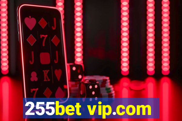 255bet vip.com